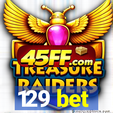 129 bet